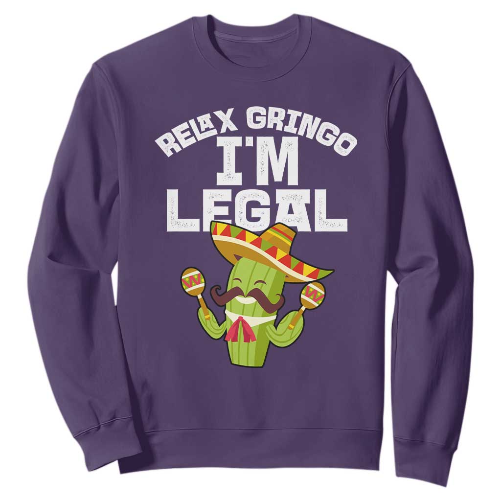 Funny Mexican Immigrant Sweatshirt Relax Gringo Im Legal Cinco De Mayo TS10 Purple Print Your Wear