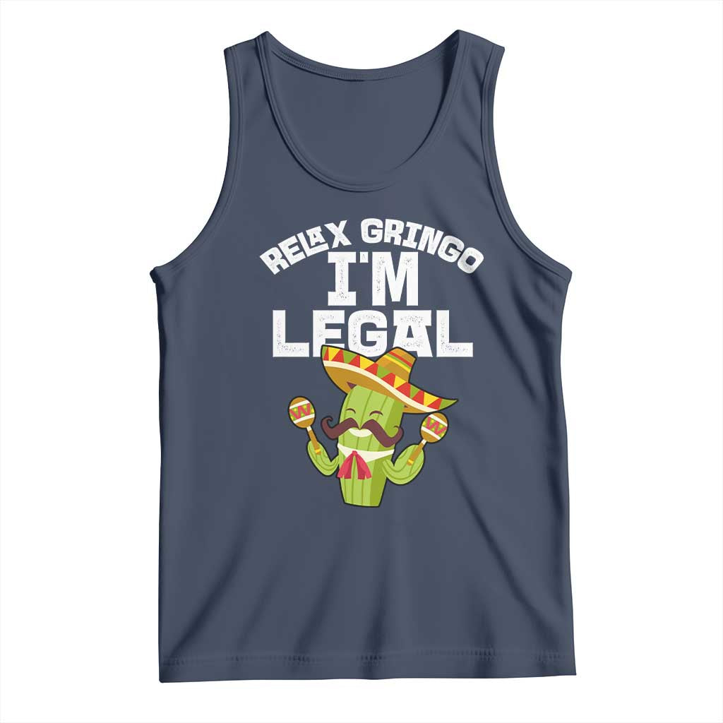 Funny Mexican Immigrant Tank Top Relax Gringo Im Legal Cinco De Mayo TS10 Navy Print Your Wear