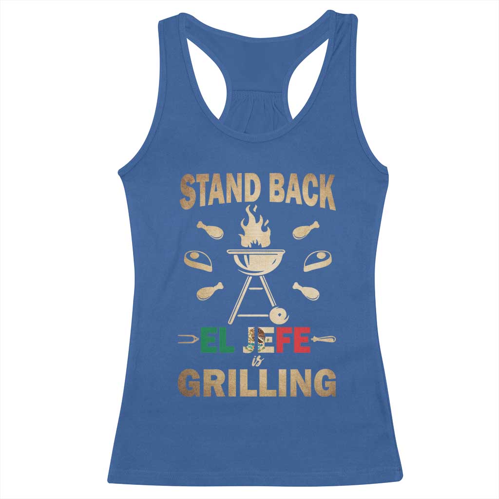 Funny Mexican Dad Racerback Tank Top El Jefe Grilling Stand Back Fathers Day TS10 Royal Blue Print Your Wear