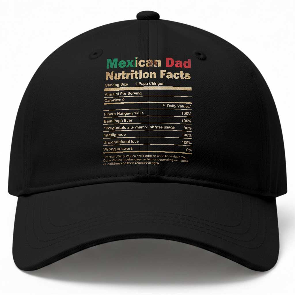 Mexican Dad Baseball Cap Regalo Para Papa Nutrition Facts TS10 Print Your Wear