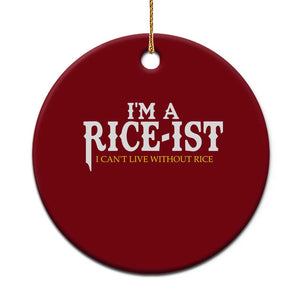 Rice Lover Ceramic Ornament Im a Rice-Ist Rice Asian Food Humor TS10 1pc Red Print Your Wear