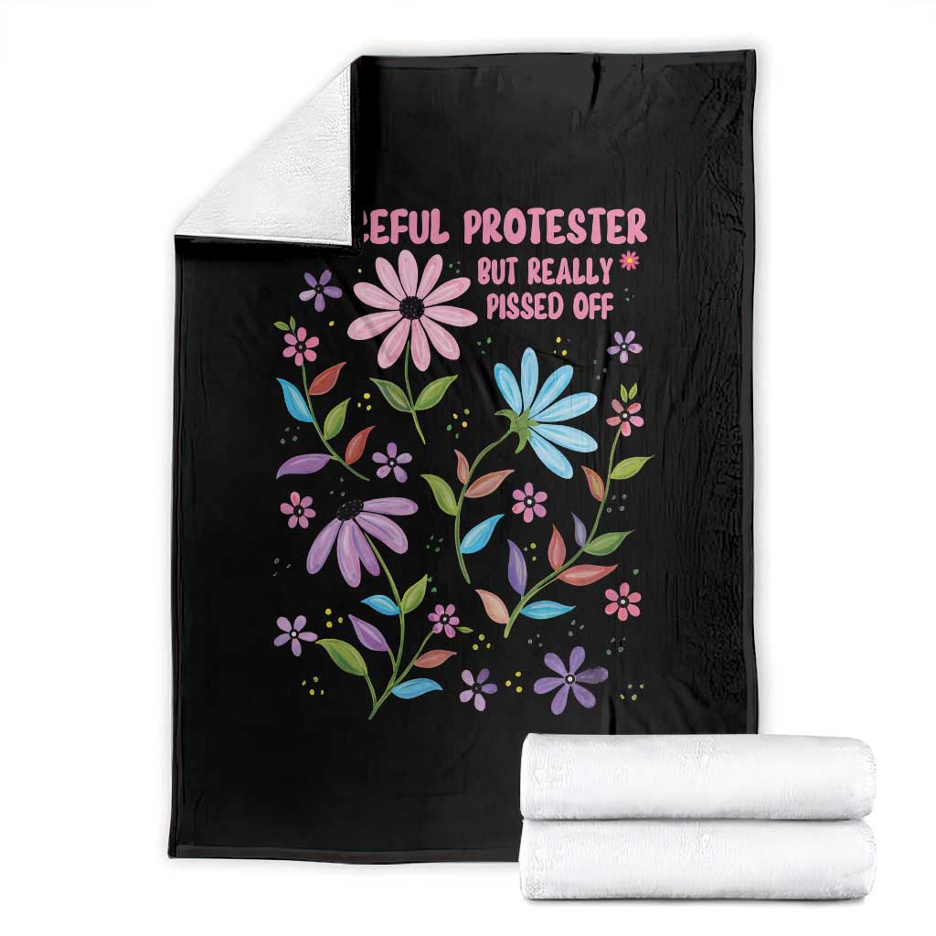 Feminist Protest Throw Blanket Peaceful But Pissed Off Floral Resist TS10 Black Print Your Wear
