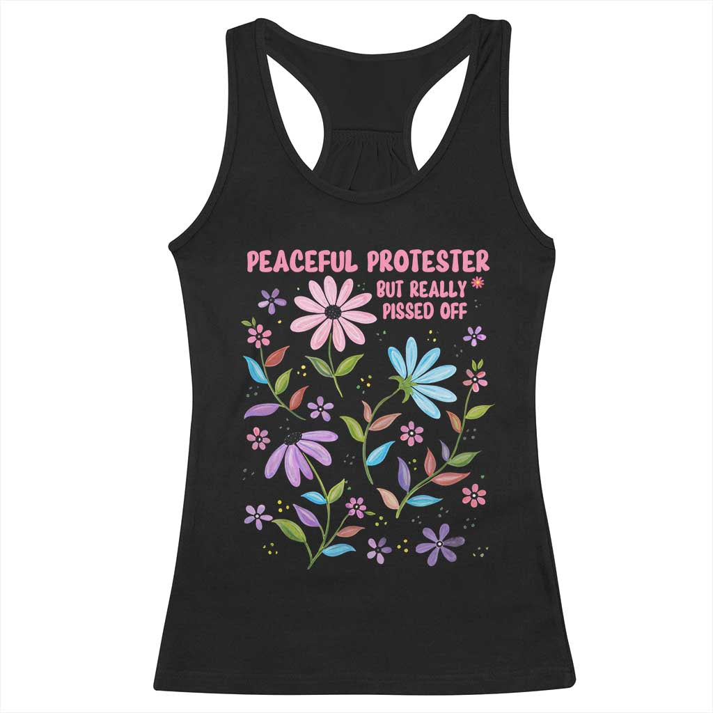 Feminist Protest Racerback Tank Top Peaceful But Pissed Off Floral Resist TS10 Black Print Your Wear