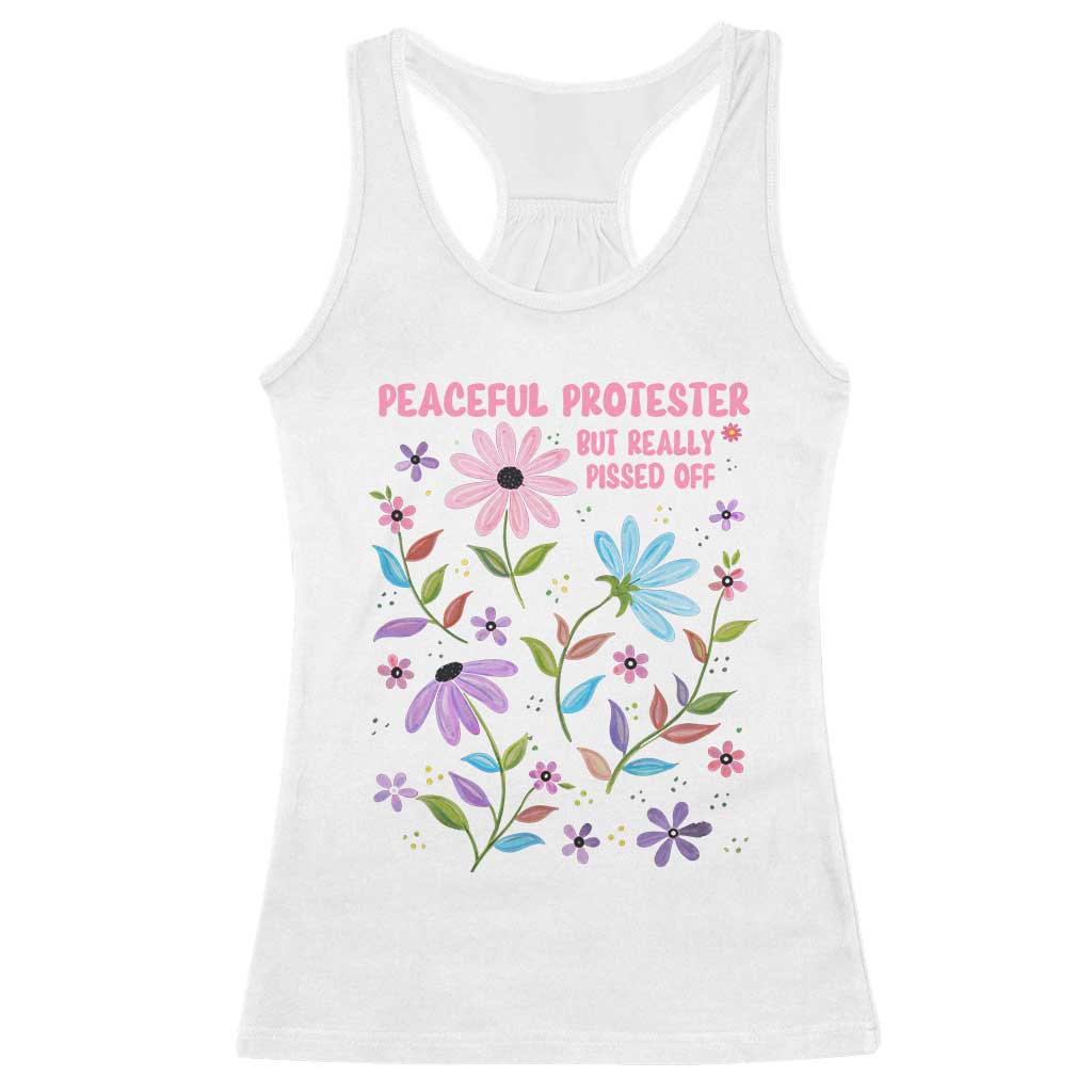 Feminist Protest Racerback Tank Top Peaceful But Pissed Off Floral Resist TS10 White Print Your Wear