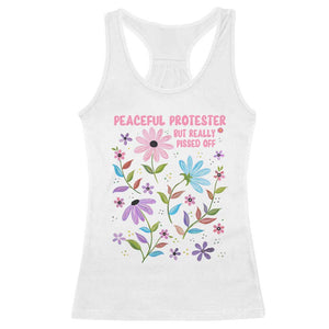 Feminist Protest Racerback Tank Top Peaceful But Pissed Off Floral Resist TS10 White Print Your Wear