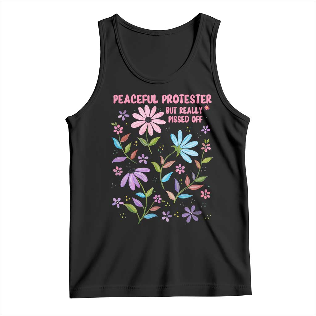 Feminist Protest Tank Top Peaceful But Pissed Off Floral Resist TS10 Black Print Your Wear