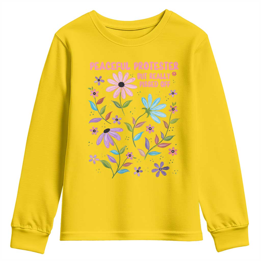 Feminist Protest Youth Sweatshirt Peaceful But Pissed Off Floral Resist TS10 Daisy Print Your Wear