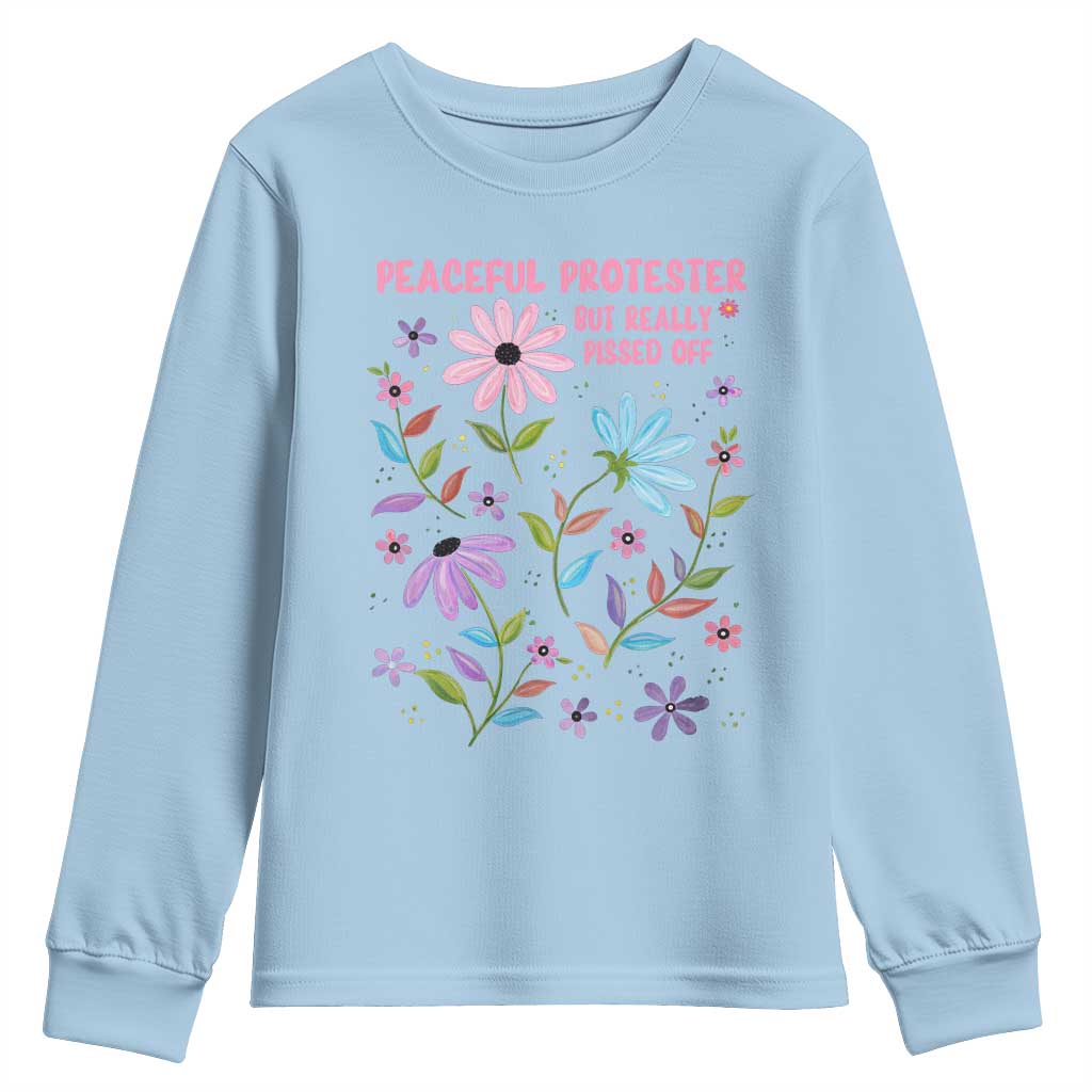 Feminist Protest Youth Sweatshirt Peaceful But Pissed Off Floral Resist TS10 Light Blue Print Your Wear