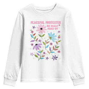 Feminist Protest Youth Sweatshirt Peaceful But Pissed Off Floral Resist TS10 White Print Your Wear