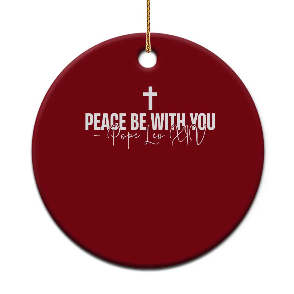 Pope Leo XIV Ceramic Ornament Peace Be With You All Catholic Church Subtle Cross TS10 1pc Red Print Your Wear