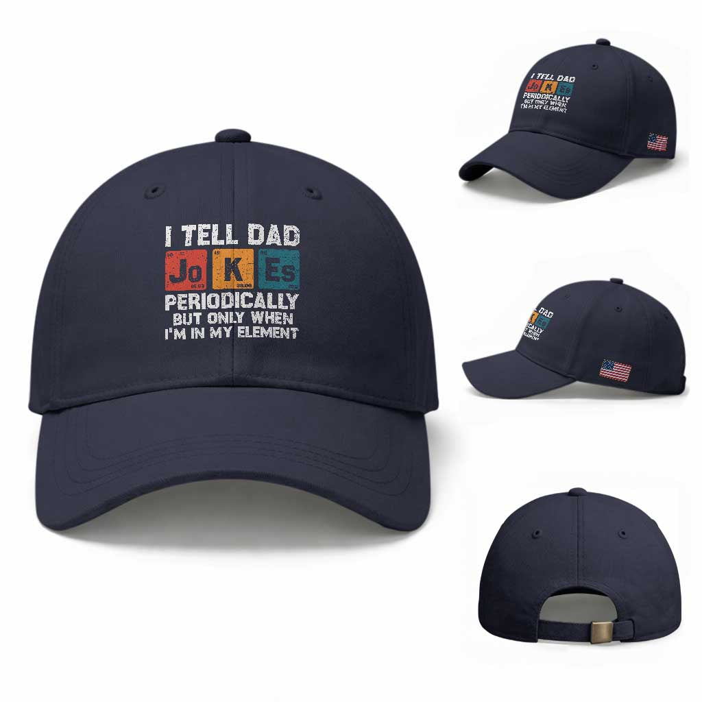 Dad Jokes Baseball Cap Periodically Element Funny Fathers Day TS10 Baseball Cap Universal Fit Navy Print Your Wear