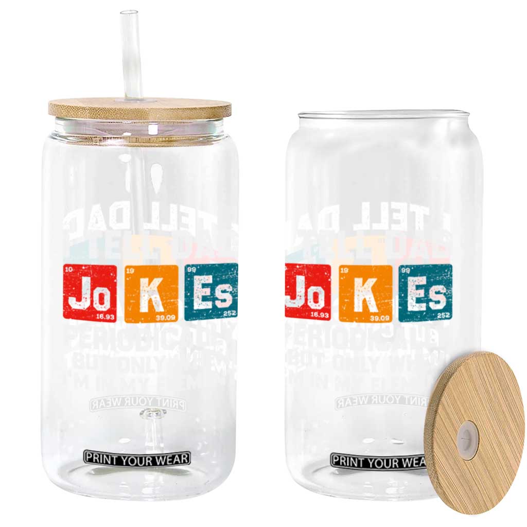Dad Jokes Glass Can Periodically Element Funny Fathers Day TS10 Print Your Wear
