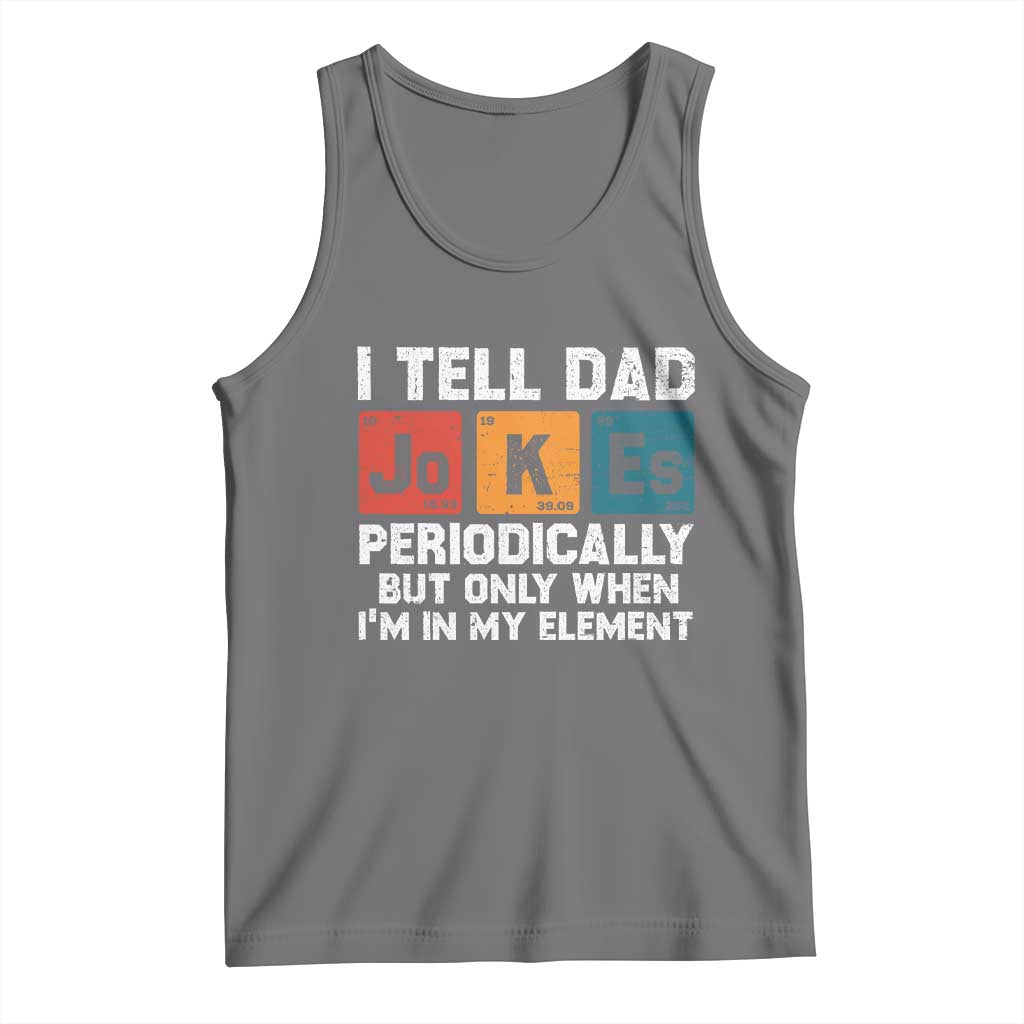 Dad Jokes Tank Top Periodically Element Funny Fathers Day TS10 Black Heather Print Your Wear