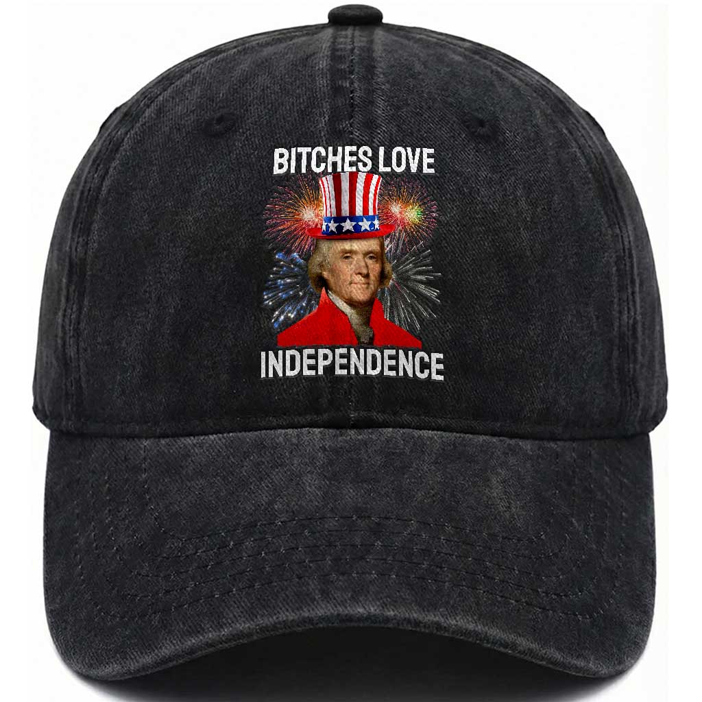 Bitches Love Independence Washed Cotton Baseball Cap Thomas Jefferson Funny 4th Of July TS10 Washed Cap Universal Fit Black Print Your Wear