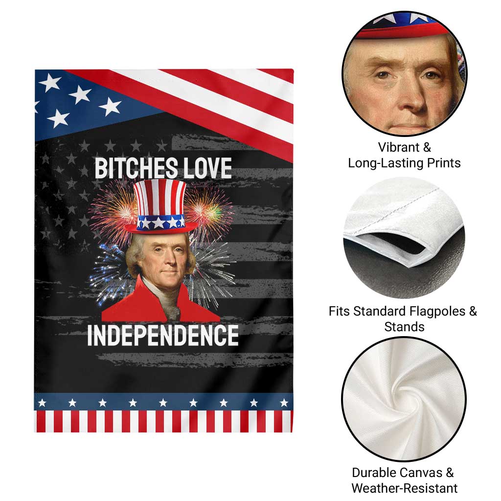 Bitches Love Independence Garden Flag Thomas Jefferson Funny 4th Of July TS10 Print Your Wear