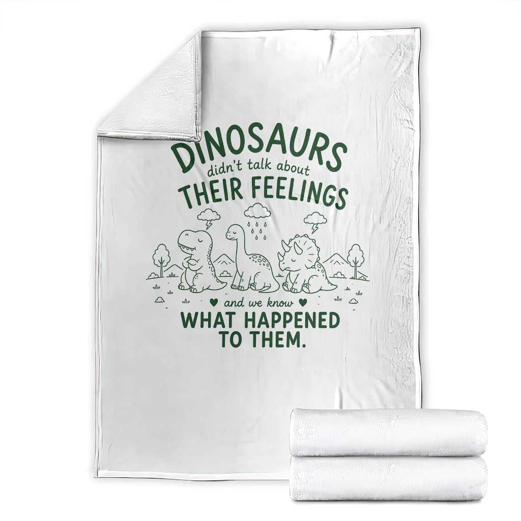 Funny Psychology Lover Throw Blanket Dinosaurs Didnt Talk About Their Feelings Mental Health Therapist TS10 White Print Your Wear