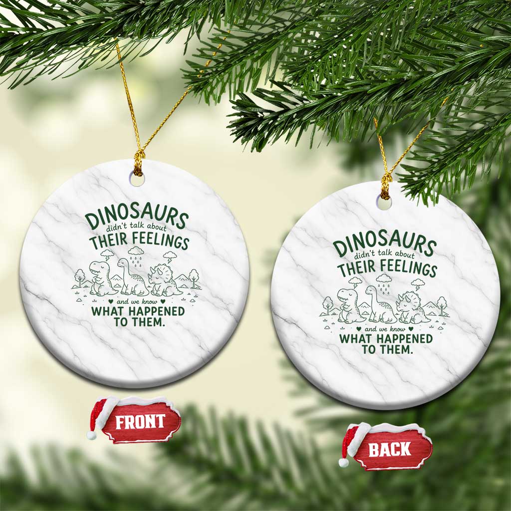 Funny Psychology Lover Ceramic Ornament Dinosaurs Didnt Talk About Their Feelings Mental Health Therapist TS10 1pc White Marble Print Your Wear
