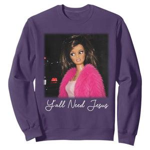 Y'all Need Jesus Funny Girls Meme Saying Christian Humor Sweatshirt TS10 Purple Print Your Wear
