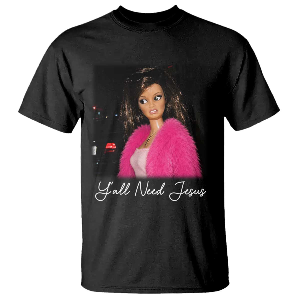 Y'all Need Jesus Funny Girls Meme Saying Christian Humor T Shirt TS10 Black Print Your Wear