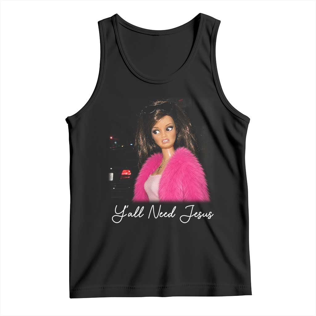 Y'all Need Jesus Funny Girls Meme Saying Christian Humor Tank Top TS10 Black Print Your Wear