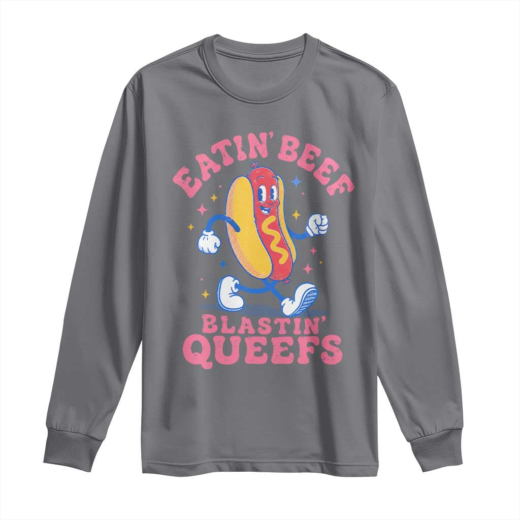 Hotdog Eatin Beef Blastin Queefs Inappropriate Long Sleeve Shirt Funny Cringe Offensive Humor TS10 Charcoal Print Your Wear