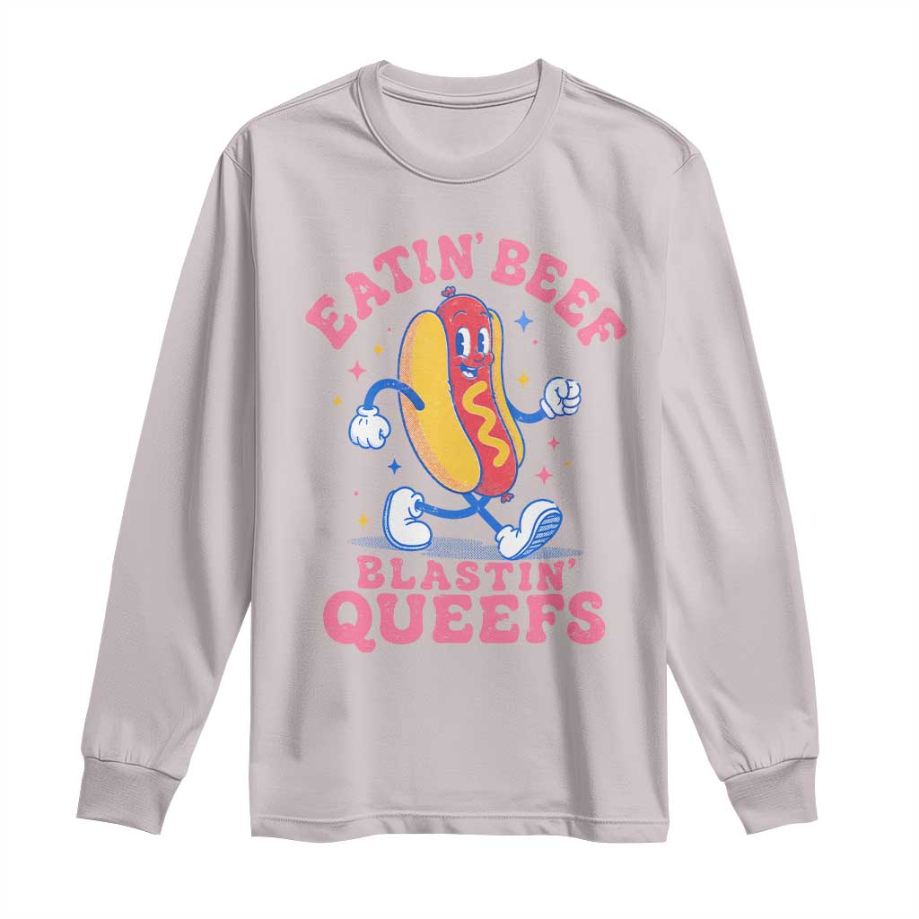 Hotdog Eatin Beef Blastin Queefs Inappropriate Long Sleeve Shirt Funny Cringe Offensive Humor TS10 Ice Gray Print Your Wear