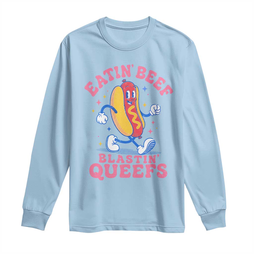 Hotdog Eatin Beef Blastin Queefs Inappropriate Long Sleeve Shirt Funny Cringe Offensive Humor TS10 Light Blue Print Your Wear