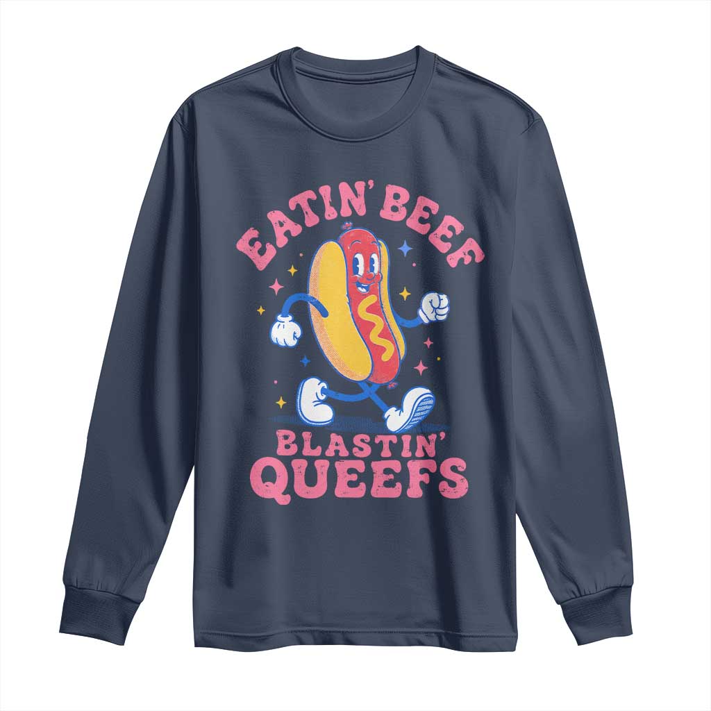 Hotdog Eatin Beef Blastin Queefs Inappropriate Long Sleeve Shirt Funny Cringe Offensive Humor TS10 Navy Print Your Wear