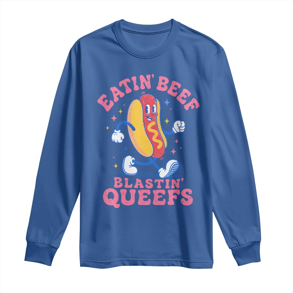 Hotdog Eatin Beef Blastin Queefs Inappropriate Long Sleeve Shirt Funny Cringe Offensive Humor TS10 Royal Blue Print Your Wear