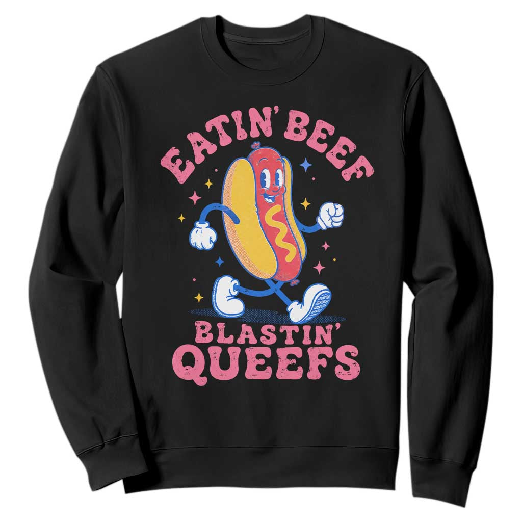 Hotdog Eatin Beef Blastin Queefs Inappropriate Sweatshirt Funny Cringe Offensive Humor TS10 Black Print Your Wear