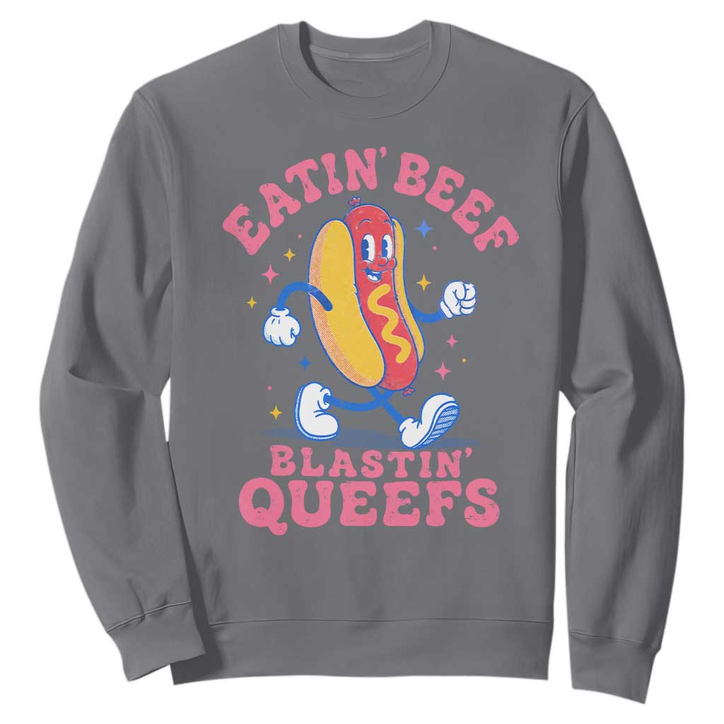 Hotdog Eatin Beef Blastin Queefs Inappropriate Sweatshirt Funny Cringe Offensive Humor TS10 Charcoal Print Your Wear