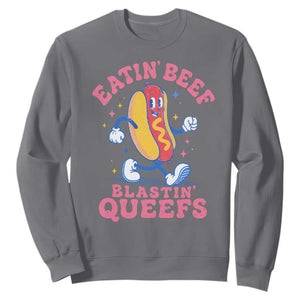 Hotdog Eatin Beef Blastin Queefs Inappropriate Sweatshirt Funny Cringe Offensive Humor TS10 Charcoal Print Your Wear