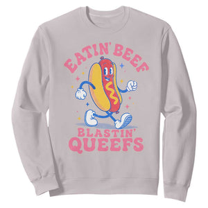 Hotdog Eatin Beef Blastin Queefs Inappropriate Sweatshirt Funny Cringe Offensive Humor TS10 Ice Gray Print Your Wear