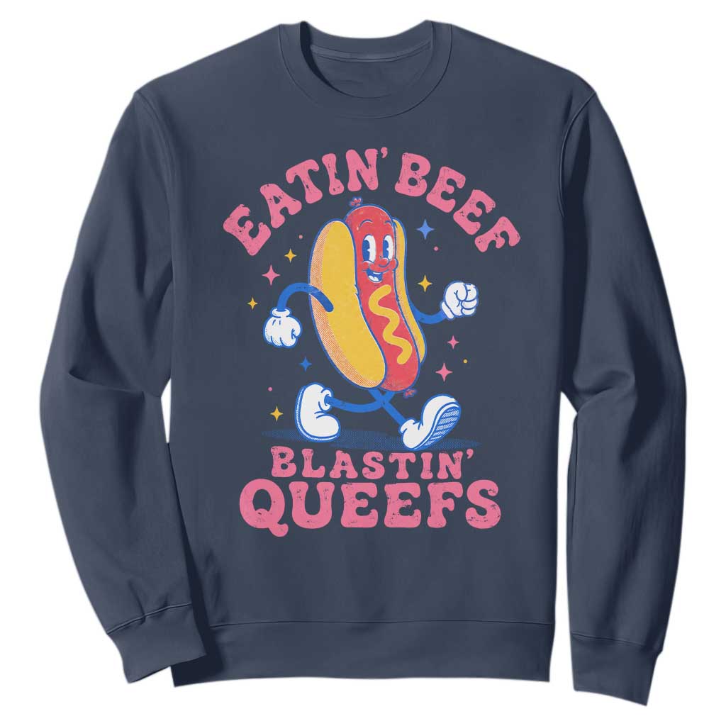 Hotdog Eatin Beef Blastin Queefs Inappropriate Sweatshirt Funny Cringe Offensive Humor TS10 Navy Print Your Wear