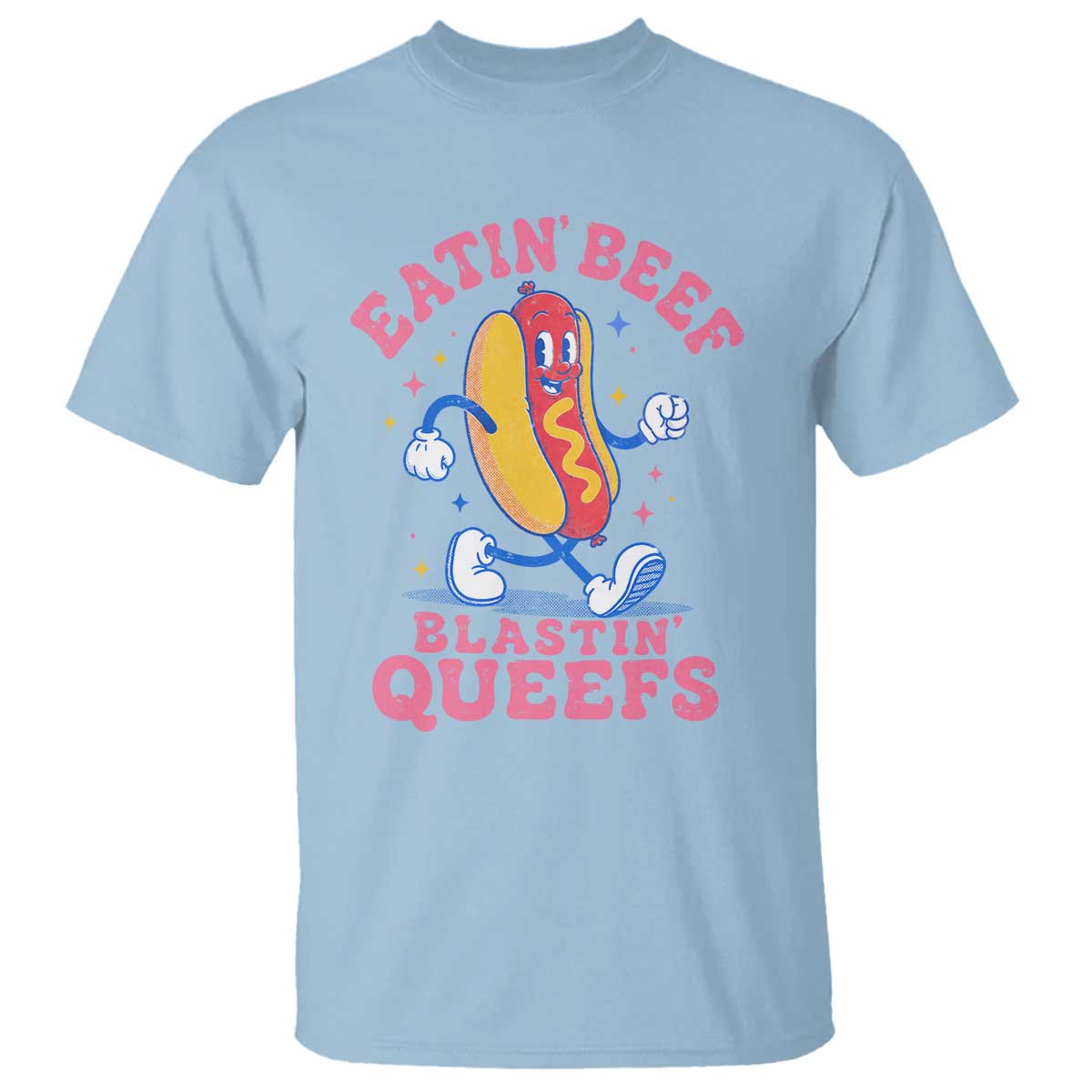 Hotdog Eatin Beef Blastin Queefs Inappropriate T Shirt Funny Cringe Offensive Humor TS10 Light Blue Print Your Wear