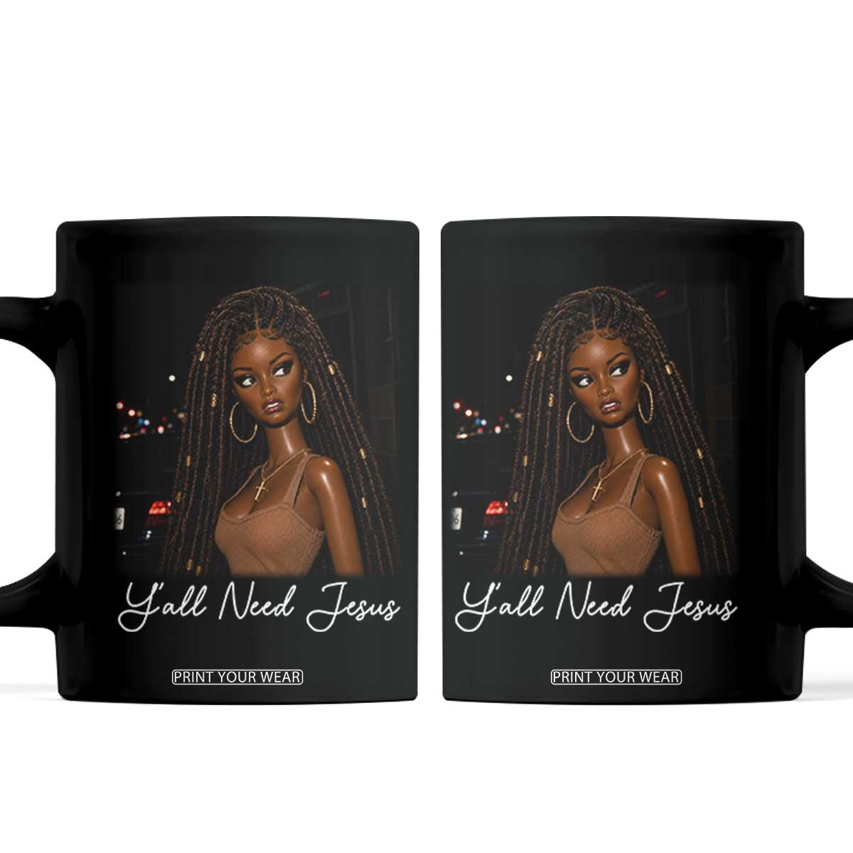 Need-Jesus Sarcastic Afro Doll Meme Funny Saying Christian Coffee Mug Black Girl African Pride TS10 Black Print Your Wear