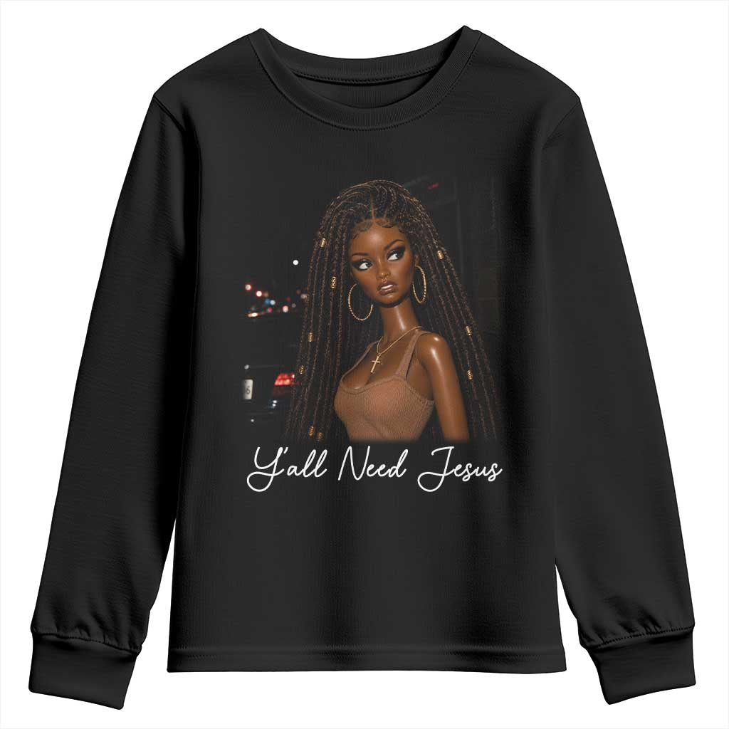Need-Jesus Sarcastic Afro Doll Meme Funny Saying Christian Youth Sweatshirt Black Girl African Pride TS10 Black Print Your Wear