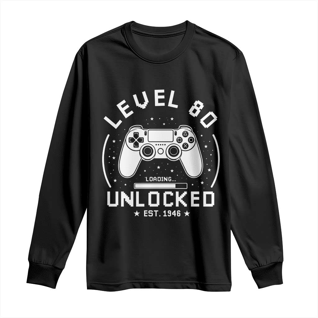 Level 80 Unlocked Video Gamer 80th Birthday Gift Long Sleeve Shirt Vintage 1946 80 Year Old Gift TS10 Black Print Your Wear