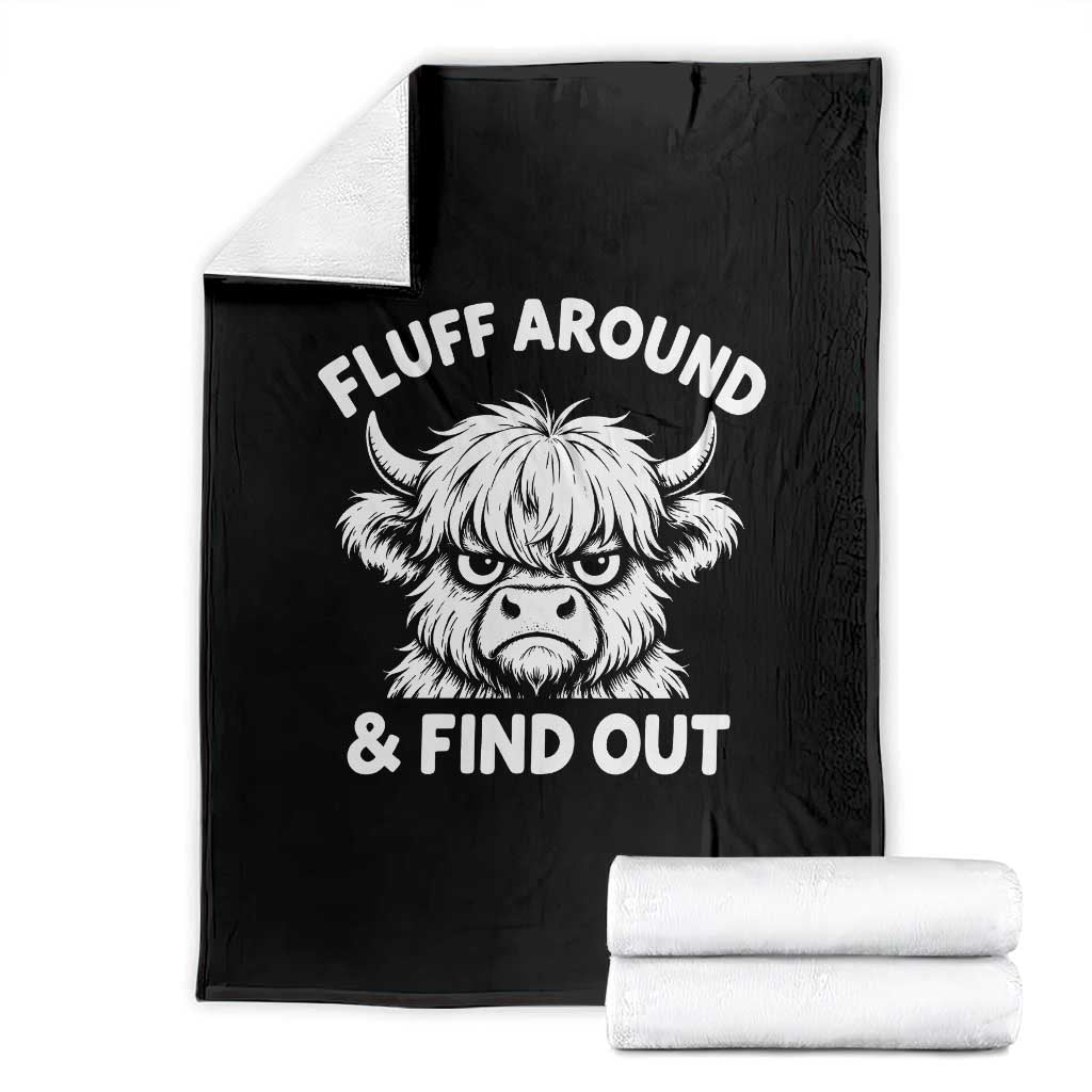 Fluff Around And Find Out Funny Highland Cow Throw Blanket Grumpy Fluffy Cow Farm Life Aesthetic