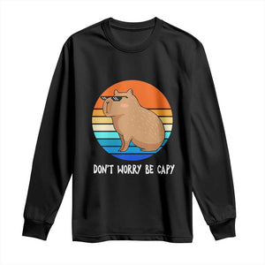 Funny Capybara Long Sleeve Shirt Vintage Rodent Dont Be Worry Be Capy TS10 Black Print Your Wear