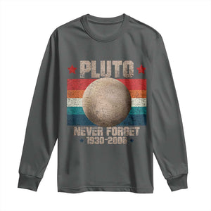 Pluto Never Forget 1930-2006 Planet Long Sleeve Shirt Funny Vintage Retro Astronomy Space TS10 Dark Heather Print Your Wear