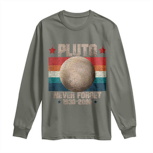 Pluto Never Forget 1930-2006 Planet Long Sleeve Shirt Funny Vintage Retro Astronomy Space TS10 Military Green Print Your Wear