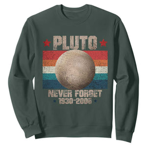 Pluto Never Forget 1930-2006 Planet Sweatshirt Funny Vintage Retro Astronomy Space TS10 Dark Forest Green Print Your Wear
