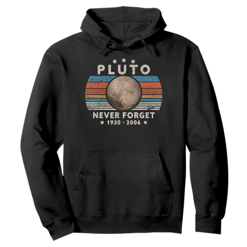 Never Forget Pluto Hoodie 1930-2006 Retro Style Funny Space Science TS10 Black Print Your Wear