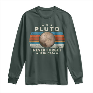 Never Forget Pluto Long Sleeve Shirt 1930-2006 Retro Style Funny Space Science TS10 Dark Forest Green Print Your Wear