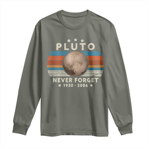 Never Forget Pluto Long Sleeve Shirt 1930-2006 Retro Style Funny Space Science TS10 Military Green Print Your Wear