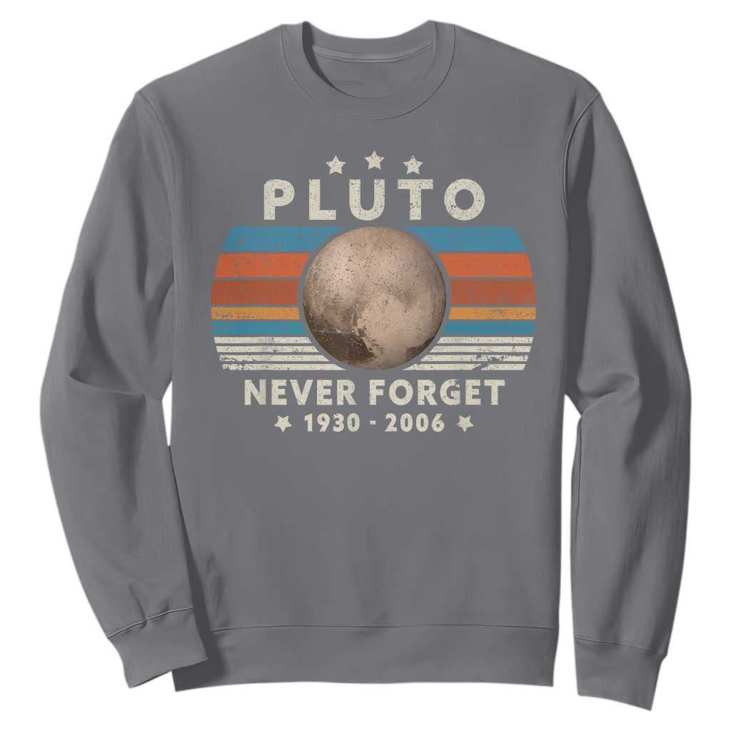 Never Forget Pluto Sweatshirt 1930-2006 Retro Style Funny Space Science TS10 Charcoal Print Your Wear