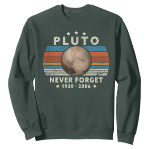 Never Forget Pluto Sweatshirt 1930-2006 Retro Style Funny Space Science TS10 Dark Forest Green Print Your Wear