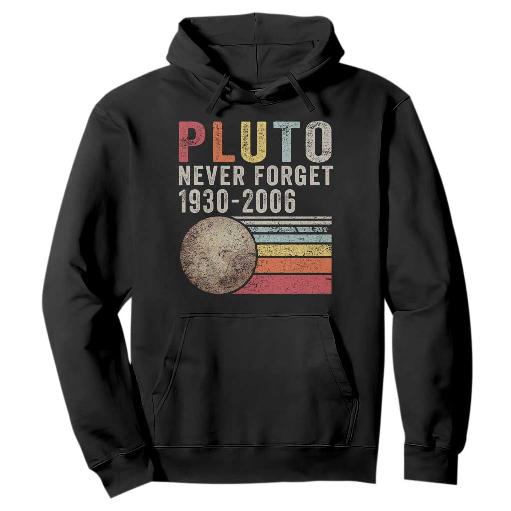 Never Forget Pluto Hoodie Retro Style Funny Space Science TS10 Black Print Your Wear