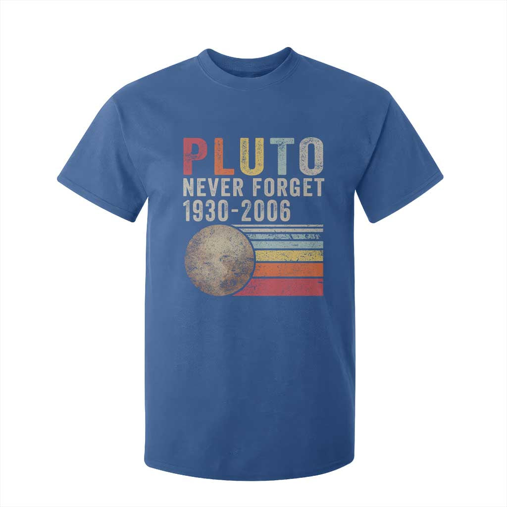 Never Forget Pluto T Shirt For Kid Retro Style Funny Space Science TS10 Royal Blue Print Your Wear